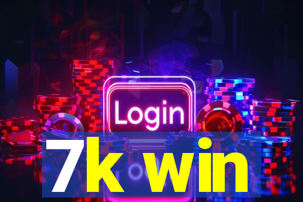 7k win